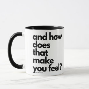 und wie fühlen Sie sich Tasse
