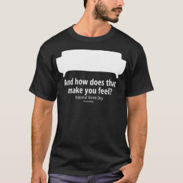 Und wie fühlt man sich dadurch dunkel? T-Shirt