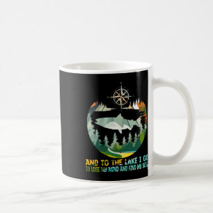 Und zum See gehe ich zu verlieren meinen Geist Cam Kaffeetasse
