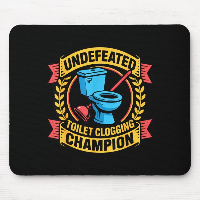 Undefeated Toilet Clogging Chamon Quirky Bathroom  Mousepad (Vorne)