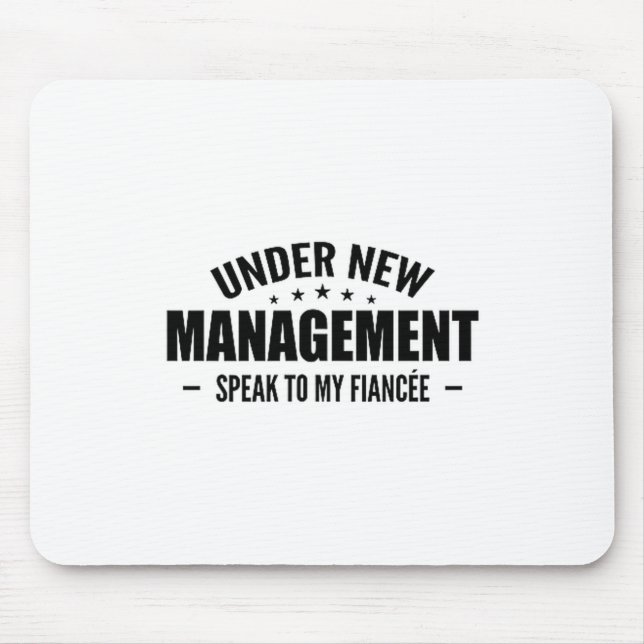 Under New Management Speak To My Fiancée - Future  Mousepad (Vorne)
