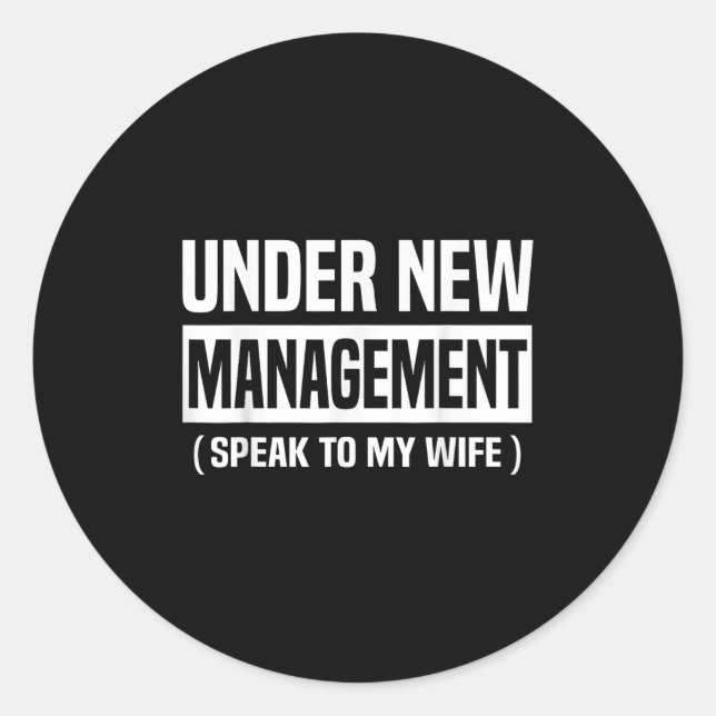 Under New Management Speak To My Wife Funny Husban Runder Aufkleber (Vorderseite)