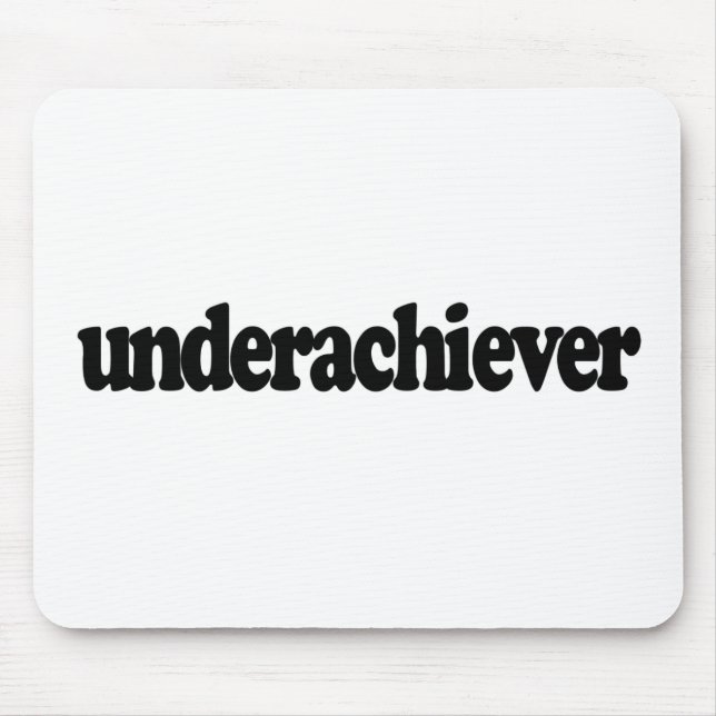 Underachiever Mousepad (Vorne)