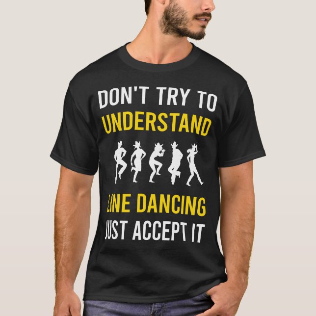 Understand Line Dancing Dance Dancer T-Shirt (Vorderseite)
