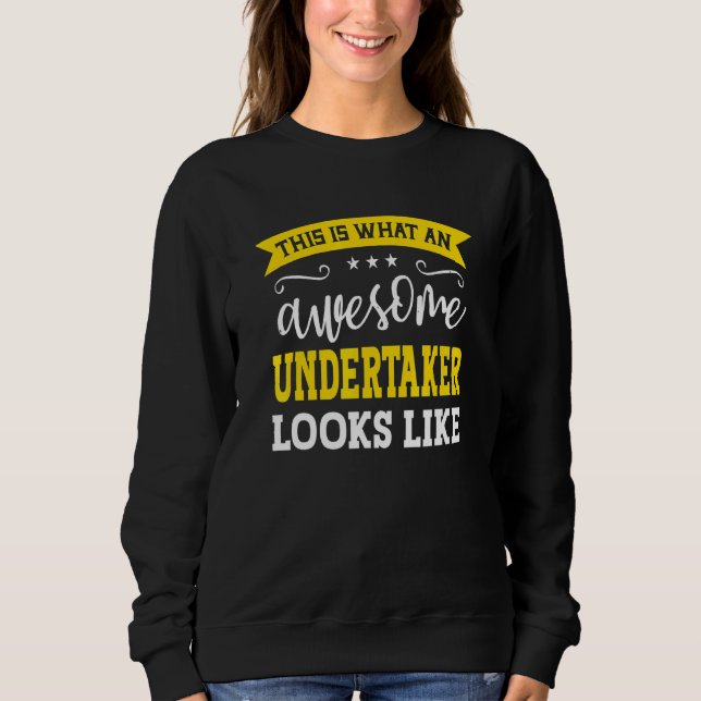 Undertaker Job Title Employee Funny Worker Underta Sweatshirt (Vorderseite)
