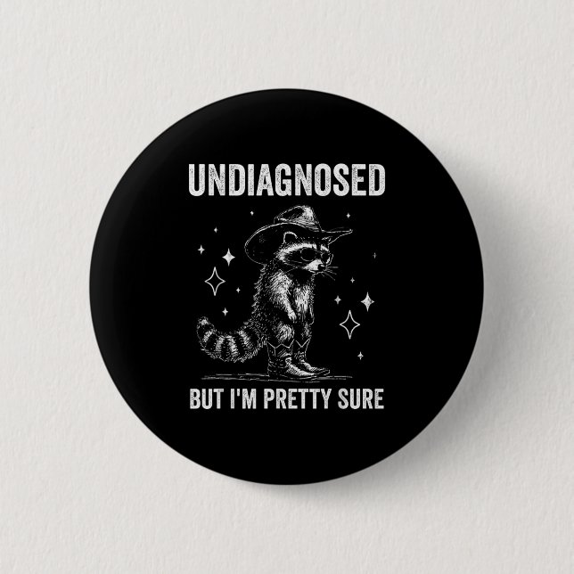 Undiagnosed But I'm Pretty Sure Funny Autism Racco Button (Vorderseite)