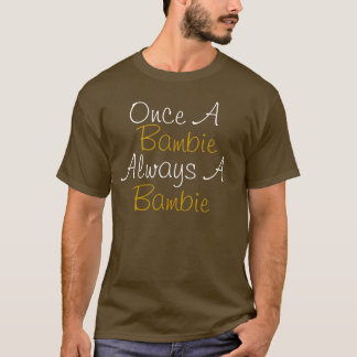 Une fois un Bambie toujours un T-shirt de Bambie