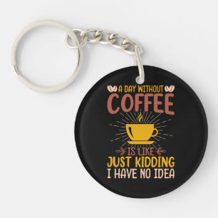 Une journée sans café, c'est juste plaisanter