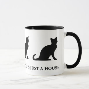 Une maison sans chat est juste une tasse de café m