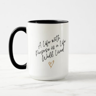 Une vie avec but est une vie bien vécue tasse