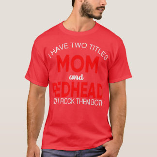 Unehrlich habe ich zwei Titel Mama und Redhead und T-Shirt