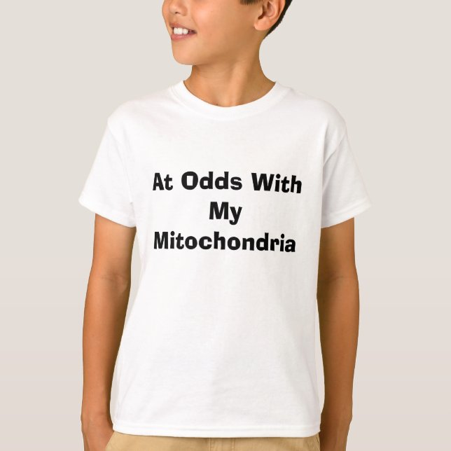 Uneins mit meinen Mitochondrien T-Shirt (Vorderseite)