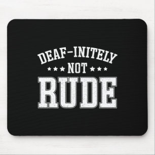 Unendlich nicht rude Fun Deaf Mousepad