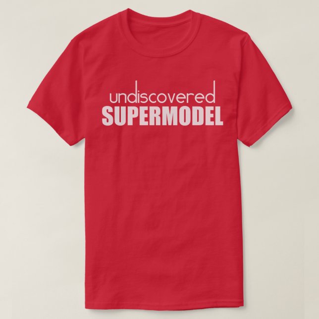 Unentdecktes Supermodel White T-Shirt (Design vorne)