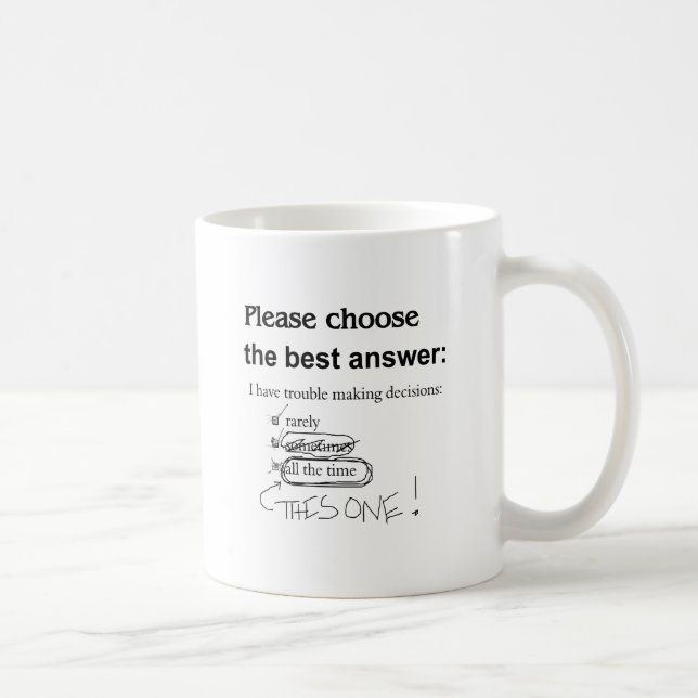 Unentschlossen - schwierige Entscheidungen Kaffeetasse (Rechts)
