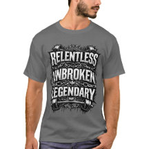 Unerbittliches ungebrochenes legendäres T-Shirt