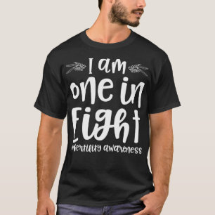 Unfruchtbarkeit Ich bin eins in acht Statistiken I T-Shirt