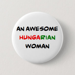 ungarische Frau, großartig Button