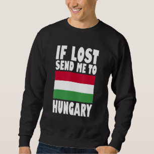 Ungarn-Flagge Design Wenn verloren, schicken Sie Sweatshirt
