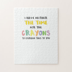 ungeduldig sarkastisch weder die Zeit noch Crayons