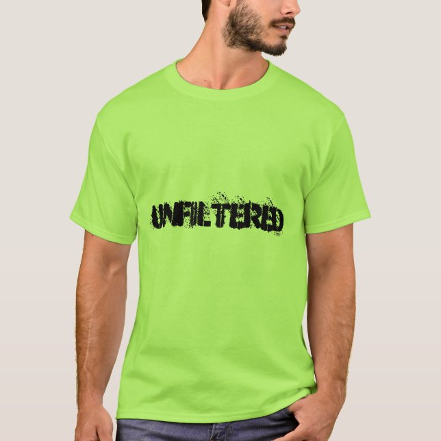 UNGEFILTERT T-Shirt (Vorderseite)
