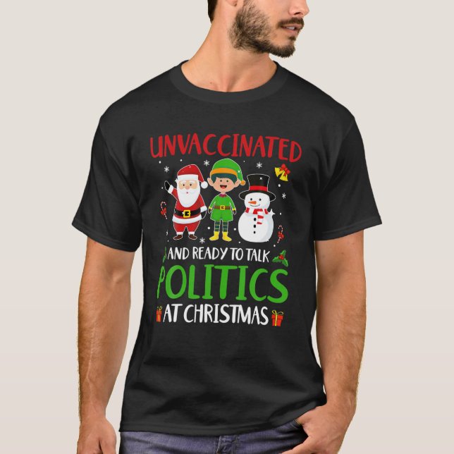 Ungeimpft und bereit, um Christm über Politik zu s T-Shirt (Vorderseite)
