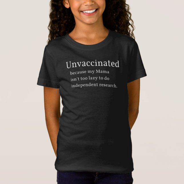 Ungeimpft, weil meine Mama nicht zu lecker zu tun  T-Shirt (Vorderseite)