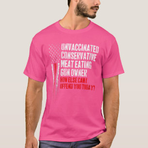 Ungeimpfte Frauen, konservativ Fleisch, das Gun O T-Shirt