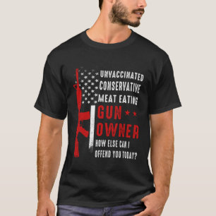 Ungeimpftes konservatives Fleisch, das Gun-Besitze T-Shirt