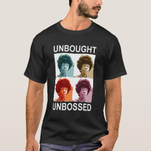 Ungekauft ohne Bossed-Shirley Chisholm- T-Shirt