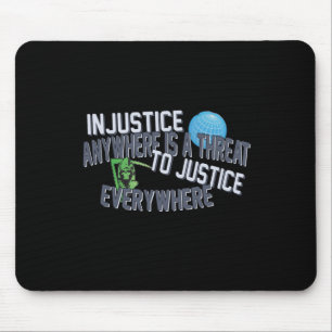 Ungerechtigkeit überall ist eine Bedrohung der Ger Mousepad