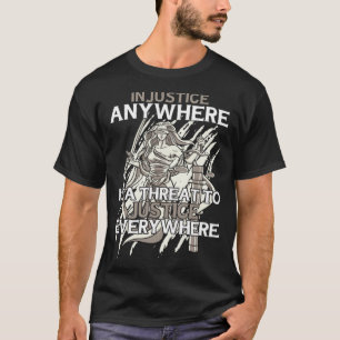 Ungerechtigkeit überall ist eine Bedrohung der Ger T-Shirt