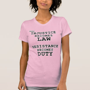 Ungerechtigkeitsgesetz – Widerstandspflicht T-Shirt