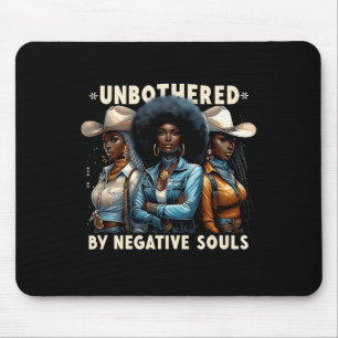 Ungestört durch negative Soule Cowgirls Melanin Bl Mousepad