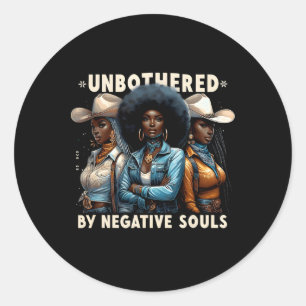 Ungestört durch negative Soule Cowgirls Melanin Bl Runder Aufkleber