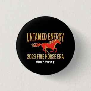 Ungezähmte Energie 2026 Feuerpferd Ära Mondneujahr Button