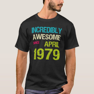 Unglaublich Phantastisch seit April 1979 T-Shirt