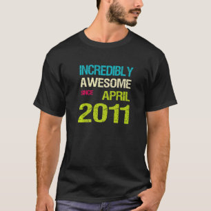 Unglaublich Phantastisch seit April 2011 T-Shirt