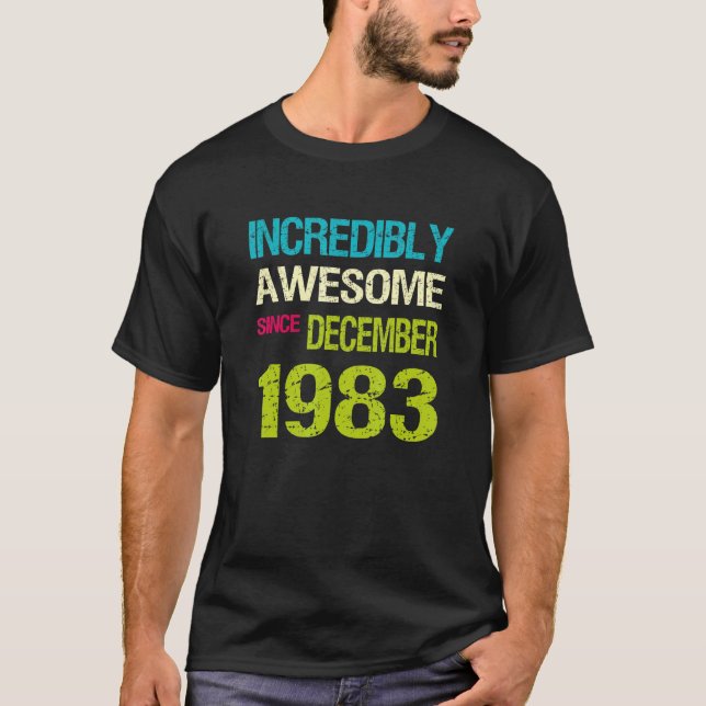 Unglaublich Phantastisch seit Dezember 1983 Geburt T-Shirt (Vorderseite)