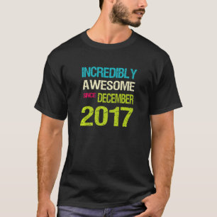 Unglaublich Phantastisch seit Dezember 2017 T-Shirt