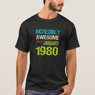 Unglaublich Phantastisch seit Januar 1980 Geburtst T-Shirt