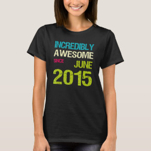 Unglaublich Phantastisch seit Juni 2015 T-Shirt