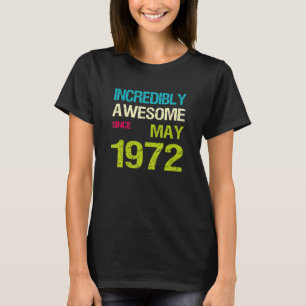 Unglaublich Phantastisch seit Mai 1972 T-Shirt