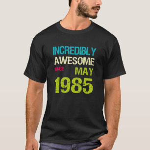 Unglaublich Phantastisch seit Mai 1985 T-Shirt