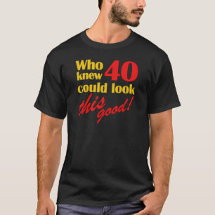 Unglaublich witzig 40. Geburtstagsgeschenke T-Shirt