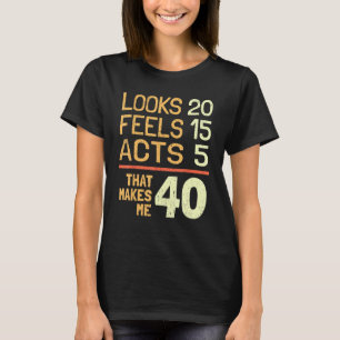 Unglaublich witzig 40. Geburtstagsidee I 40 Jahre T-Shirt