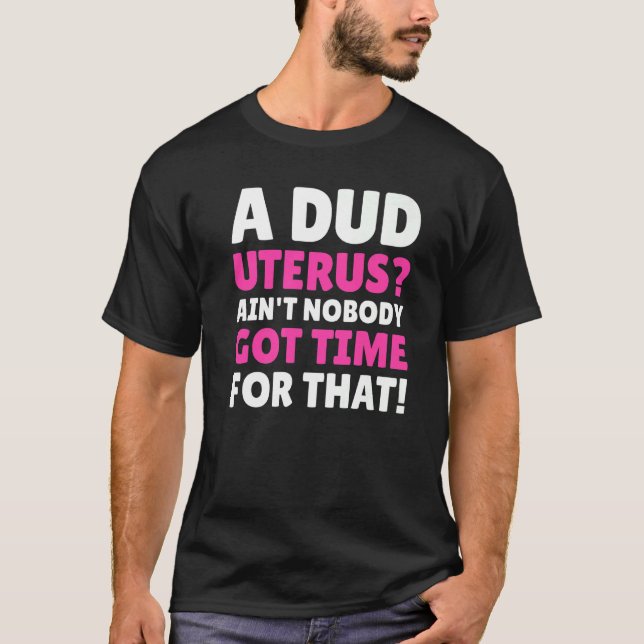 Unglaublich witzig Dud Uterus & Hysterektomie 1 T-Shirt (Vorderseite)