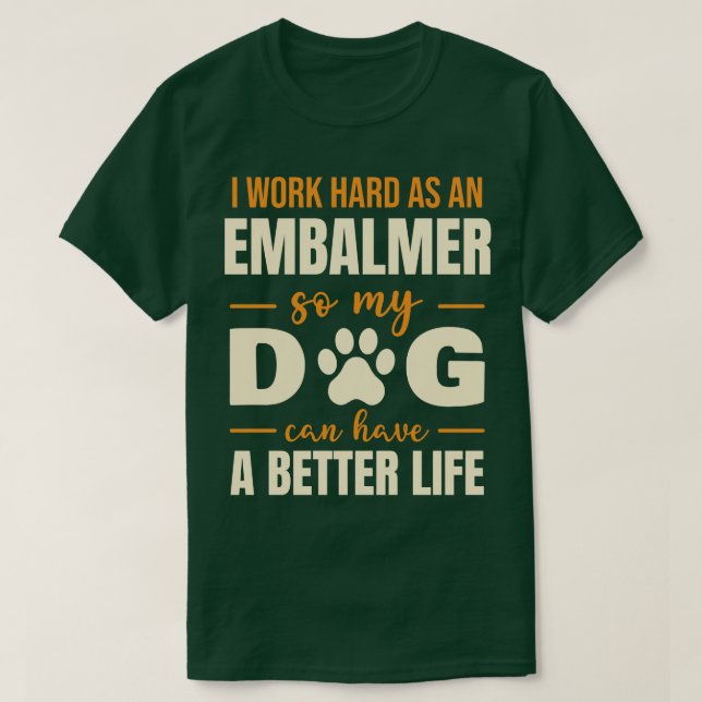 Unglaublich witzig Embalmer-Hundeschluss T-Shirt (Design vorne)