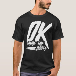 Unglaublich witzig Gimme Boots Artwork T-Shirt