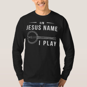 Unglaublich witzig in Jesus Name spiele ich Banjo T-Shirt
